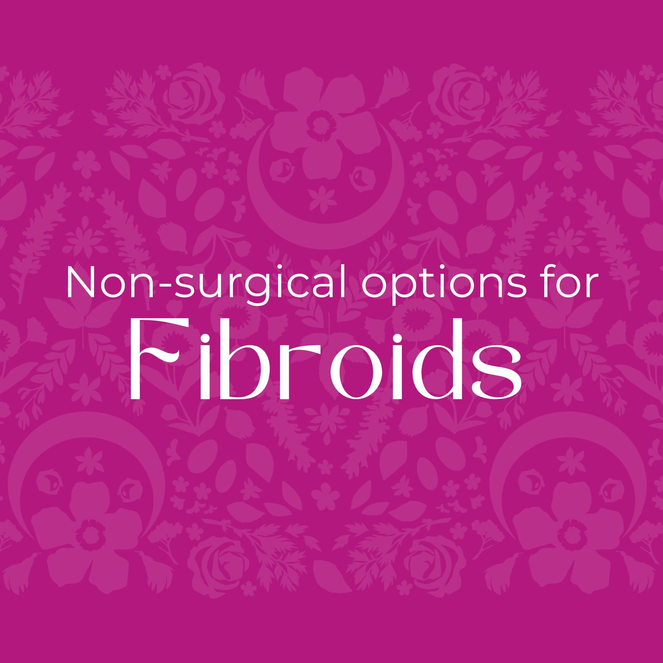 fibroids non surgical options yoni steaming